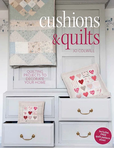 Cushions & Quilts: 20 Projects to Stitch, Quilt Sew