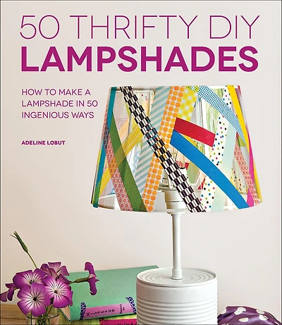 50 Thrifty DIY Lampshades: How to Make a Lampshade Ingenious Ways