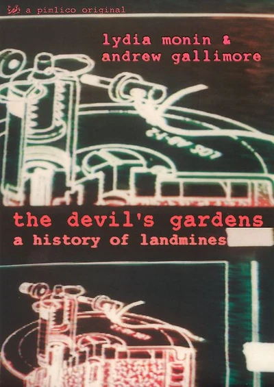 The Devil's Gardens: The Story of Landmines