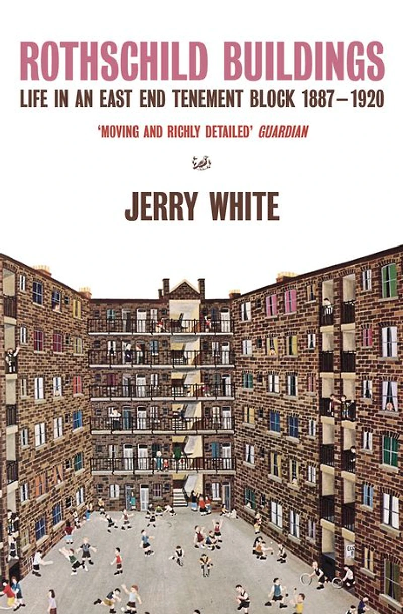 Rothschild Buildings: Life in an East-End Tenement Block 1887 - 1920