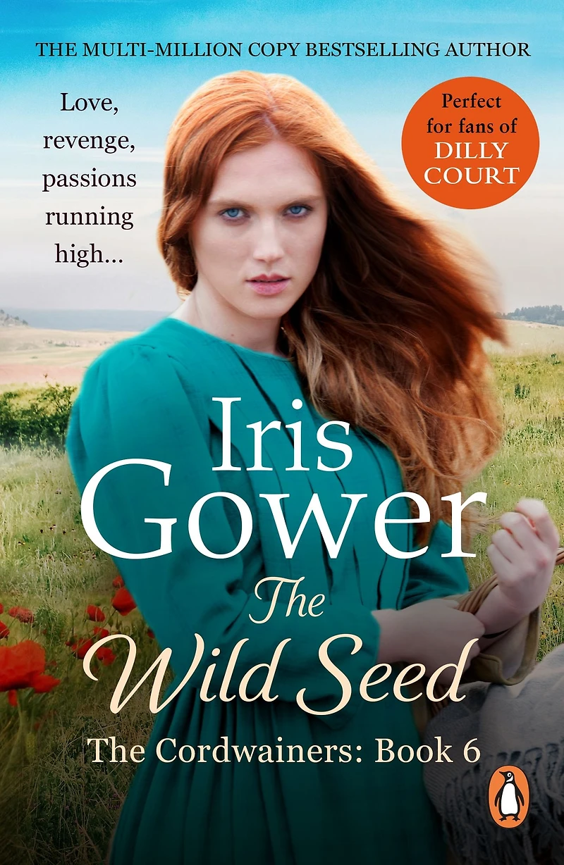 The Wild Seed: The sensational final instalment of The Cordwainers - a moving and emotional Welsh saga