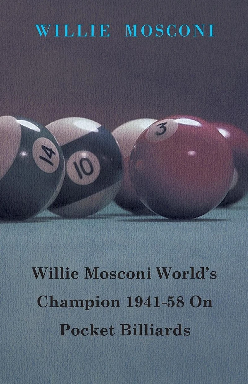 Willie Mosconi World's Champion 1941-58 on Pocket Billiards