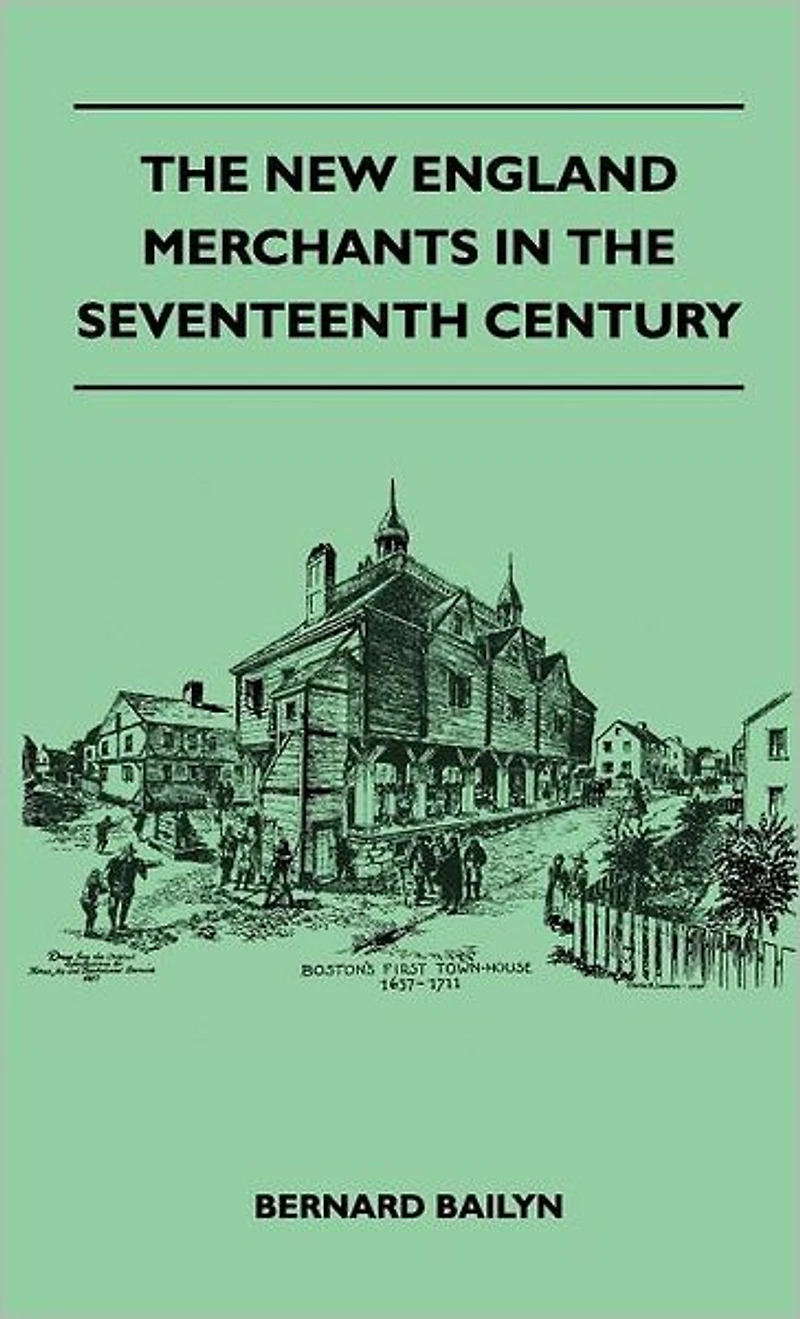 the New England Merchants Seventeenth Century