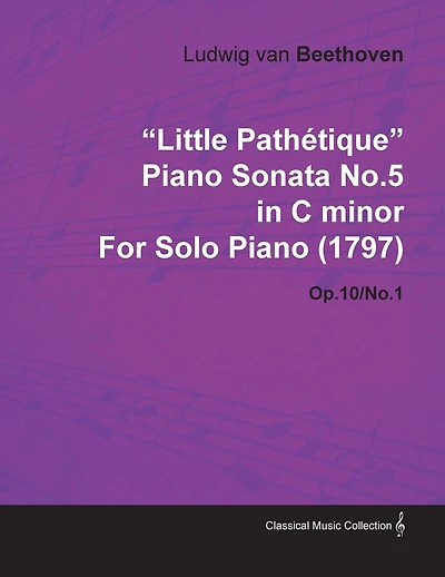 Little Pathï¿½(c)Tique Piano Sonata No.5 in C Minor by Ludwig Van Beethoven for Solo Piano (1797) Op.10/No.1