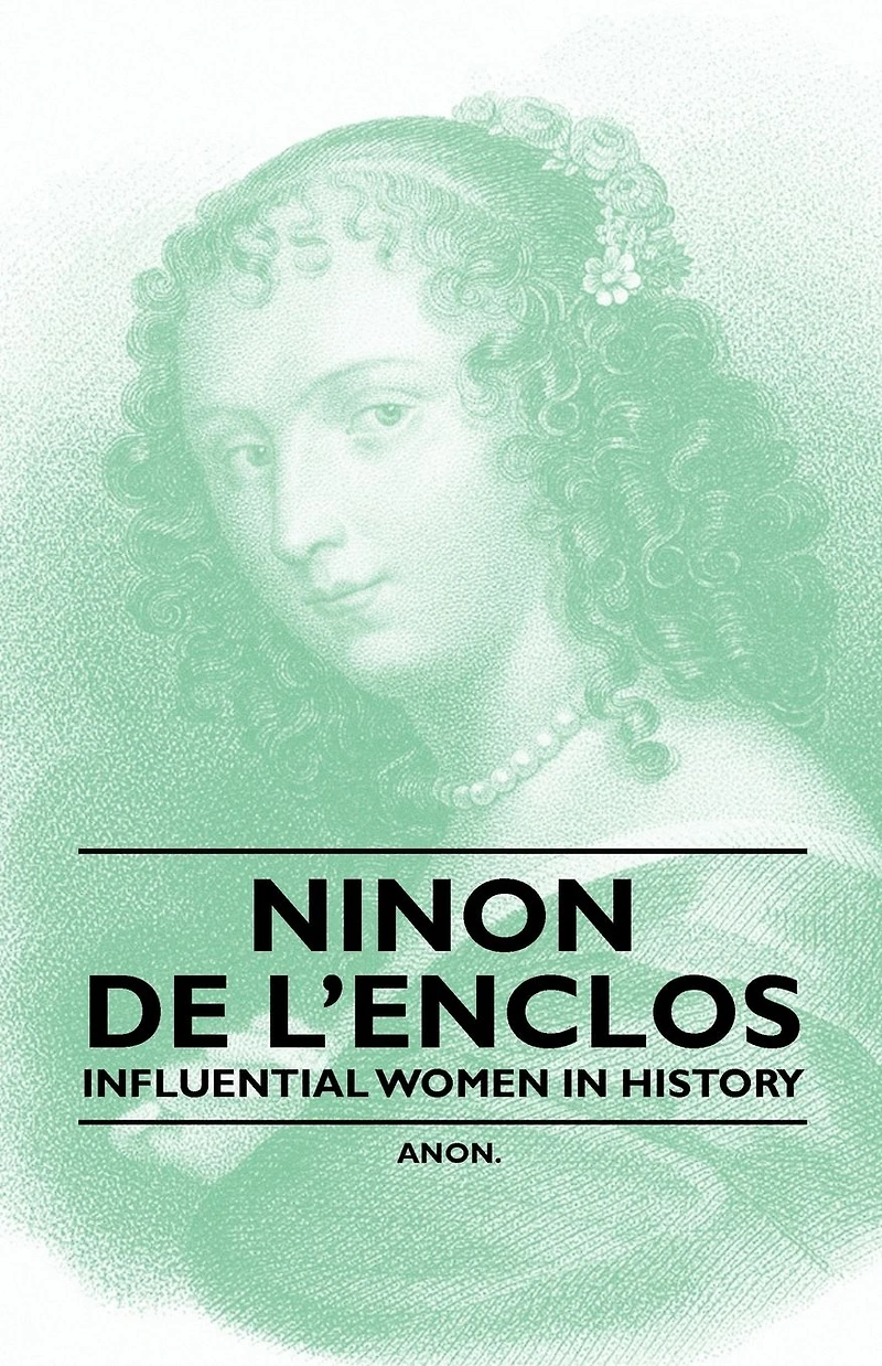 Ninon de l'Enclos - Influential Women History