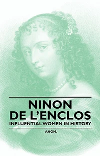 Ninon de l'Enclos - Influential Women History