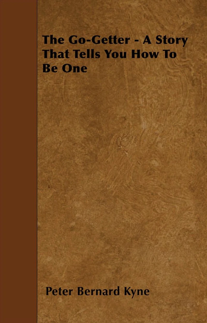 The Go-Getter: A Story that Tells You How to Be One (Annotated)