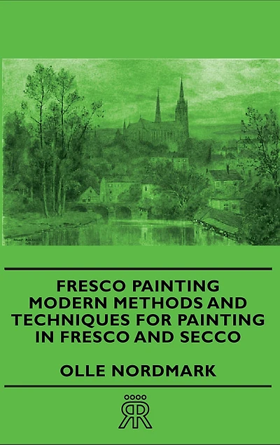 Fresco Painting - Modern Methods and Techniques for Secco