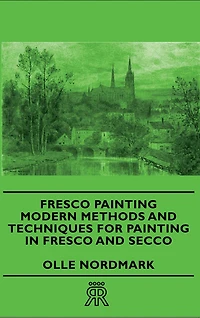 Fresco Painting - Modern Methods and Techniques for Secco