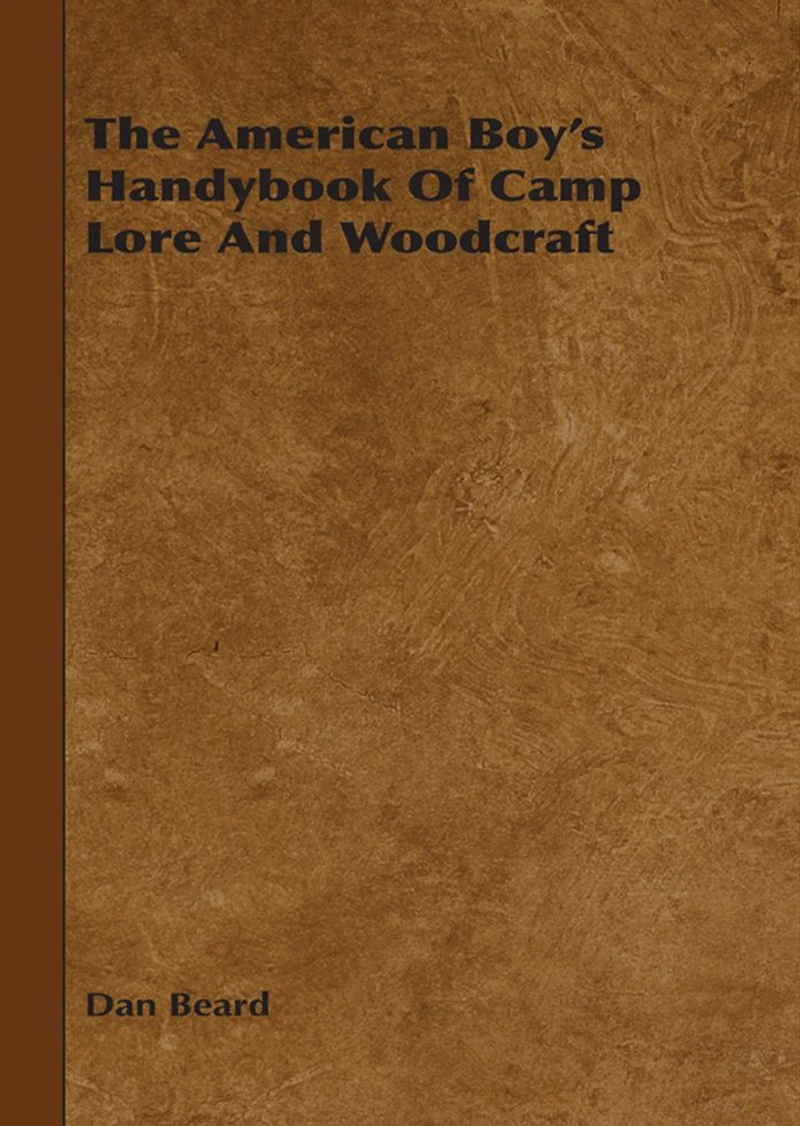 The American boys' handybook of camp-lore and woodcraft (1920) (Original Version