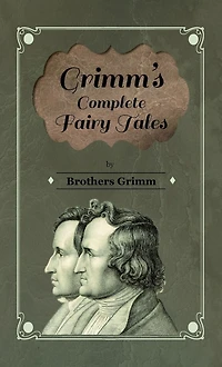 Grimm's Complete Fairy Tales [Illustrated]
