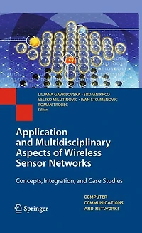 Application and Multidisciplinary Aspects of Wireless Sensor Networks: Concepts, Integration, Case Studies