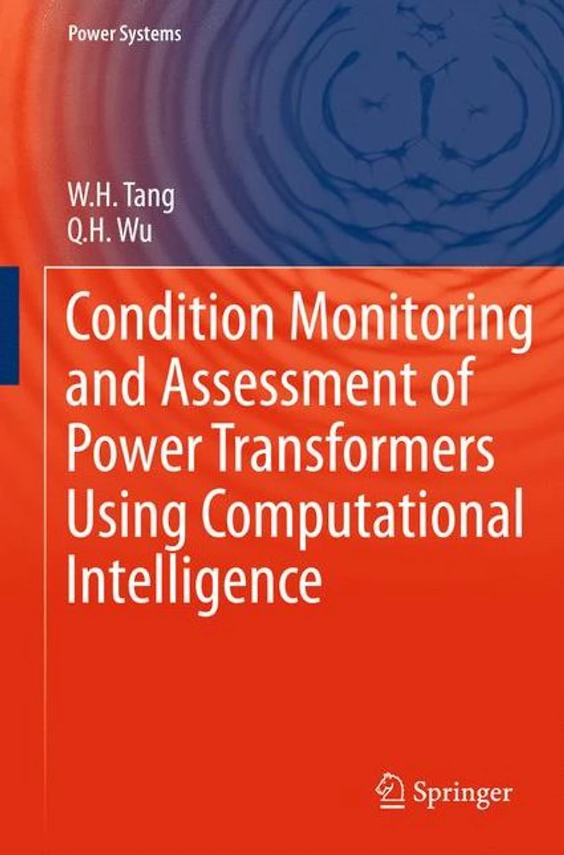 Condition Monitoring and Assessment of Power Transformers Using Computational Intelligence