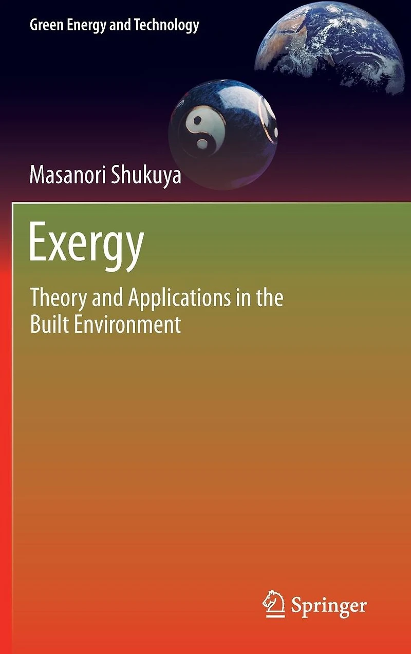 Exergy: Theory and Applications the Built Environment