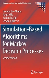 Simulation-based Algorithms for Markov Decision Processes