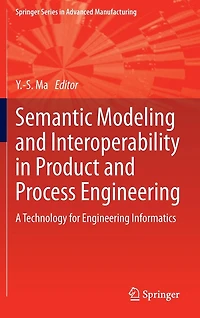 Semantic Modeling and Interoperability Product Process Engineering: A Technology for Engineering Informatics