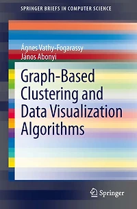 Graph-Based Clustering and Data Visualization Algorithms