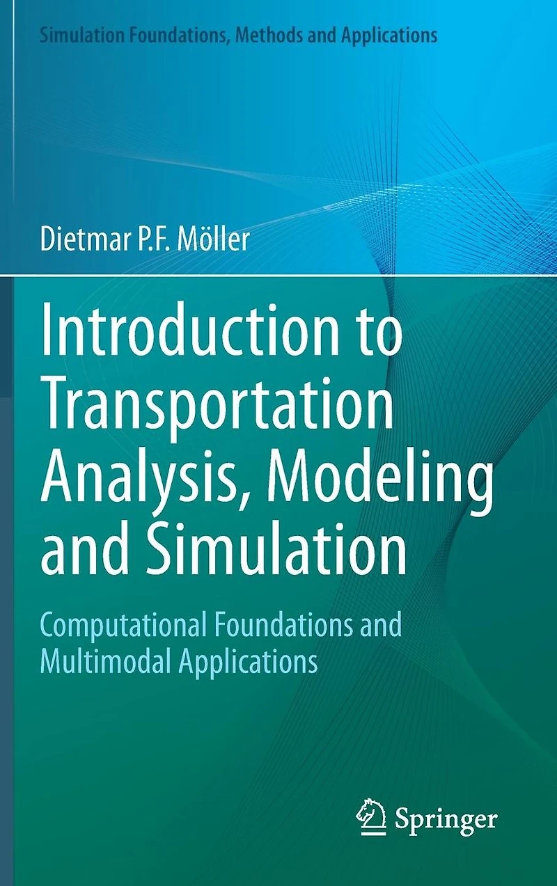 Introduction to Transportation Analysis, Modeling and Simulation: Computational Foundations Multimodal Applications
