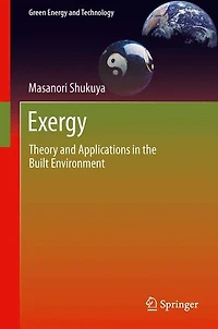 Exergy: Theory and Applications the Built Environment