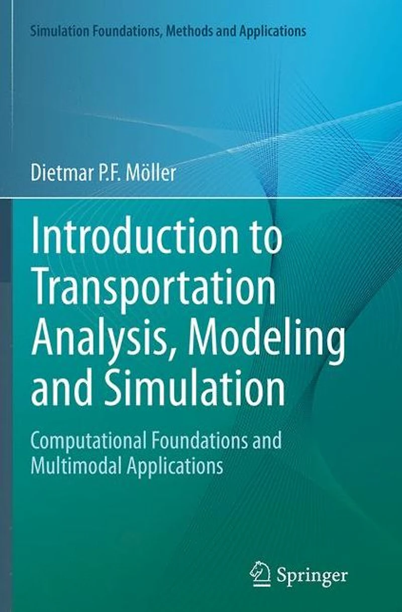 Introduction to Transportation Analysis, Modeling and Simulation: Computational Foundations Multimodal Applications