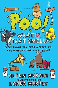 Poo! What IS That Smell?: Everything You Need to Know About the Five Senses