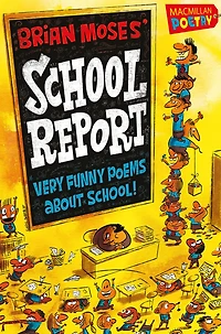 Brian Moses' School Report: Very funny poems about school
