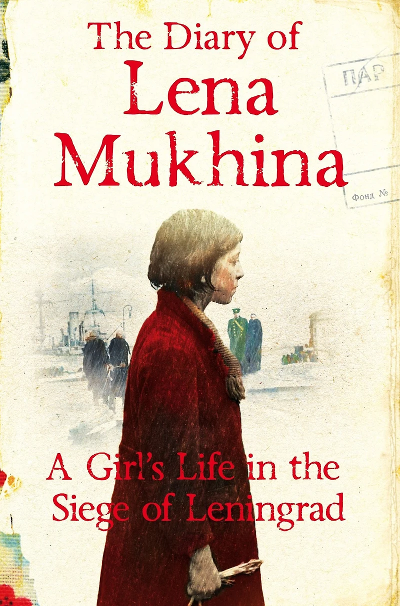 the Diary of Lena Mukhina: A Girl's Life Siege Leningrad