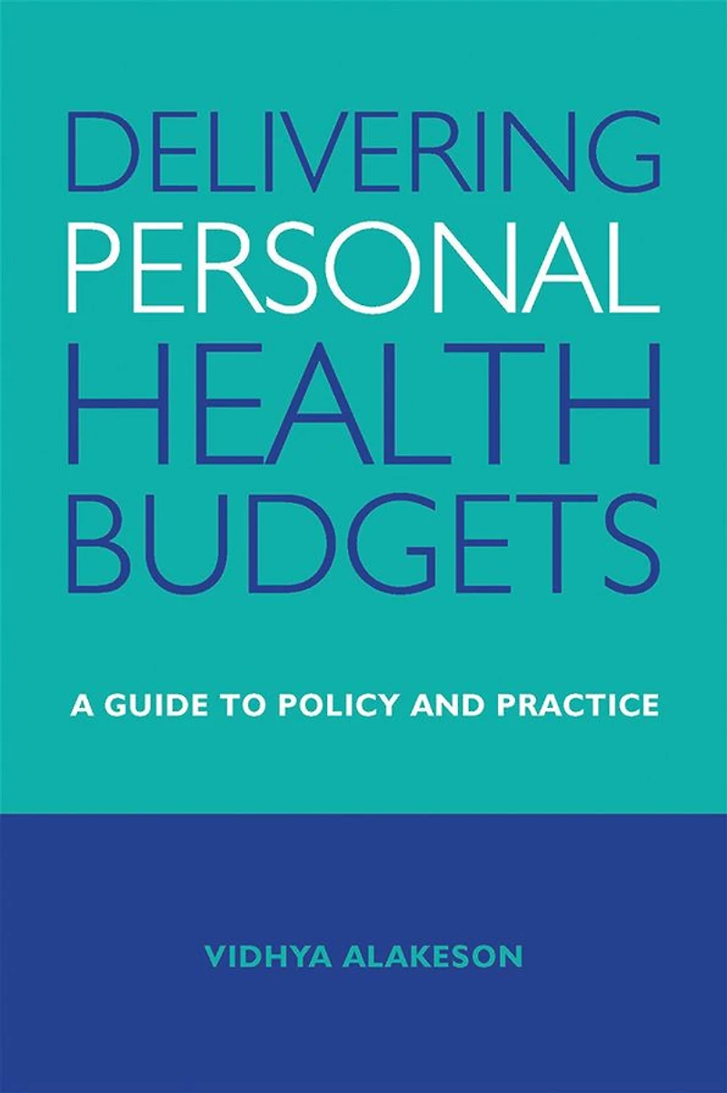 Delivering Personal Health Budgets: A Guide to Policy and Practice