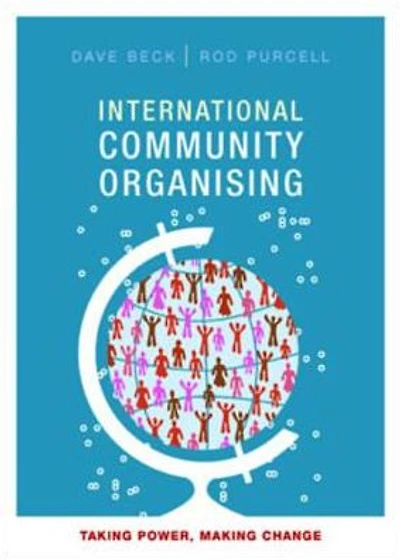 International Community Organising: Taking Power, Making Change