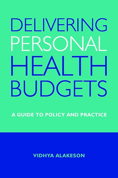 Delivering Personal Health Budgets: A Guide to Policy and Practice