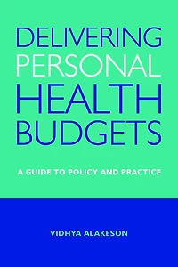 Delivering Personal Health Budgets: A Guide to Policy and Practice