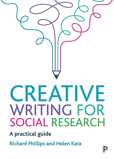 Creative Writing for Social Research: A Practical Guide