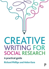 Creative Writing for Social Research: A Practical Guide