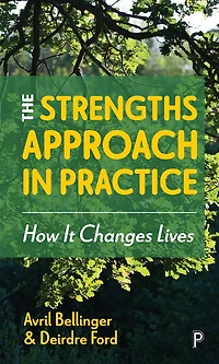 The Strengths Approach Practice: How It Changes Lives