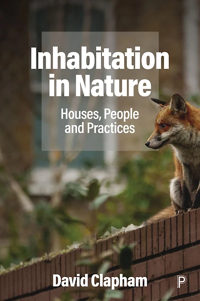Inhabitation Nature: Houses, People and Practices
