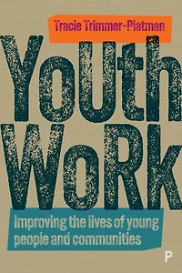 Youth Work: Improving the Lives of Young People and Communities