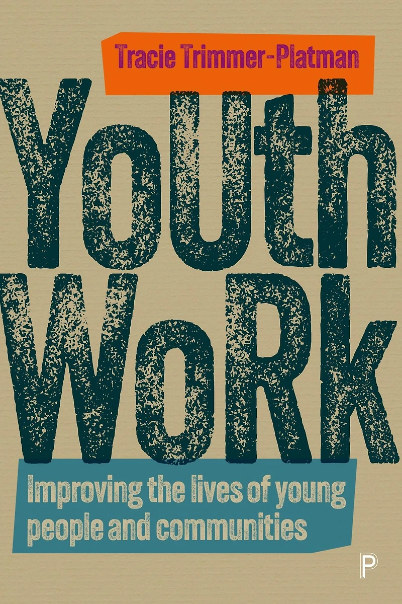 Youth Work: Improving the Lives of Young People and Communities