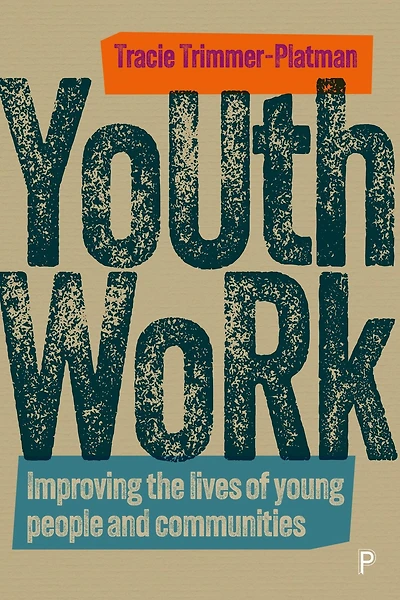 Youth Work: Improving the Lives of Young People and Communities