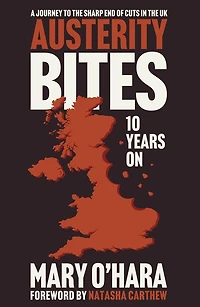 Austerity Bites 10 Years On: A Journey to the Sharp End of Cuts UK