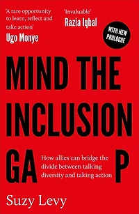 Mind the Inclusion Gap: How Allies Can Bridge Divide Between Talking Diversity and Taking Action