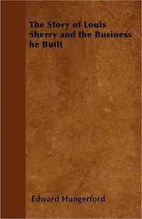 the Story of Louis Sherry and Business he Built