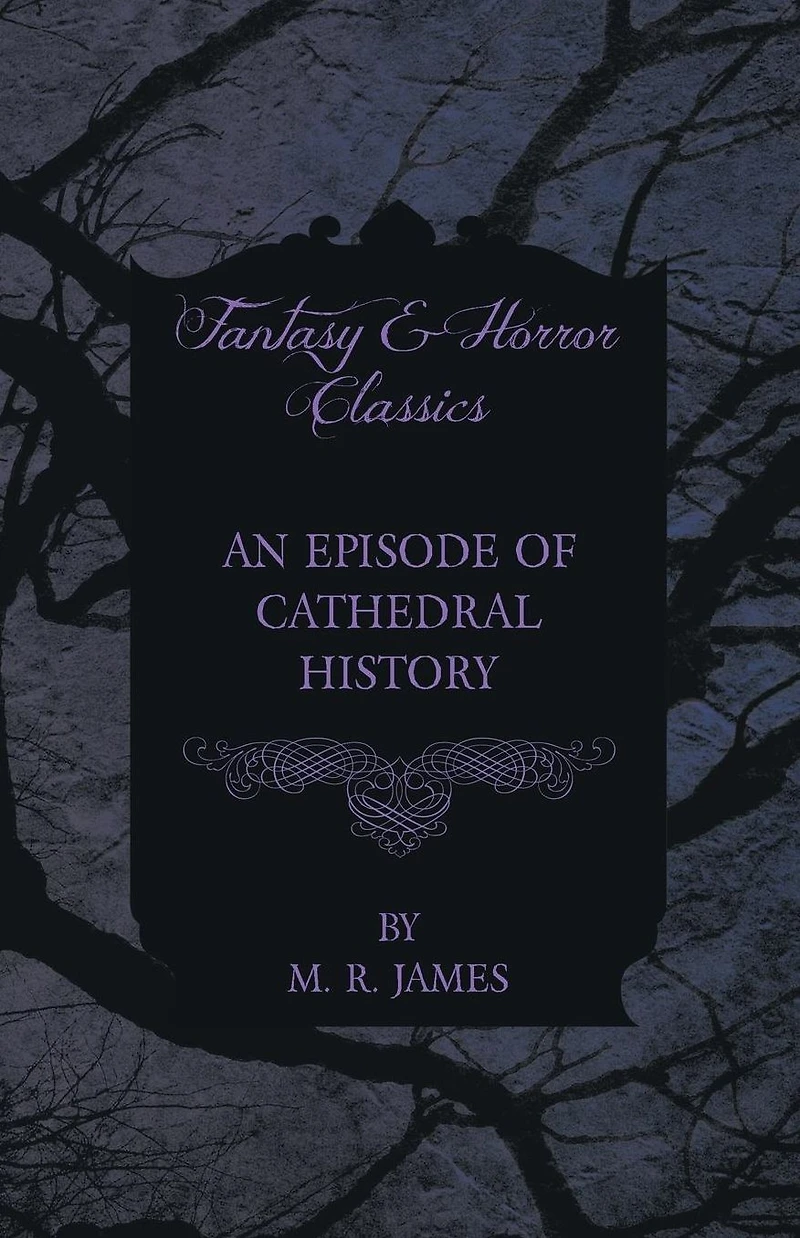 An Episode of Cathedral History (Fantasy and Horror Classics)