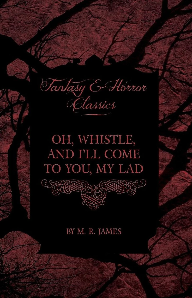 Oh, Whistle, and I'll Come to You, My Lad