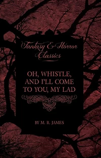 Oh, Whistle, and I'll Come to You, My Lad