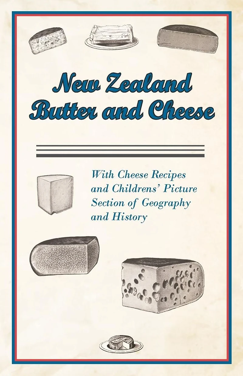 New Zealand Butter and Cheese - With Recipes Childrens' Picture Section of Geography History
