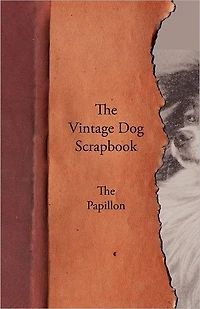 The Vintage Dog Scrapbook - Papillon