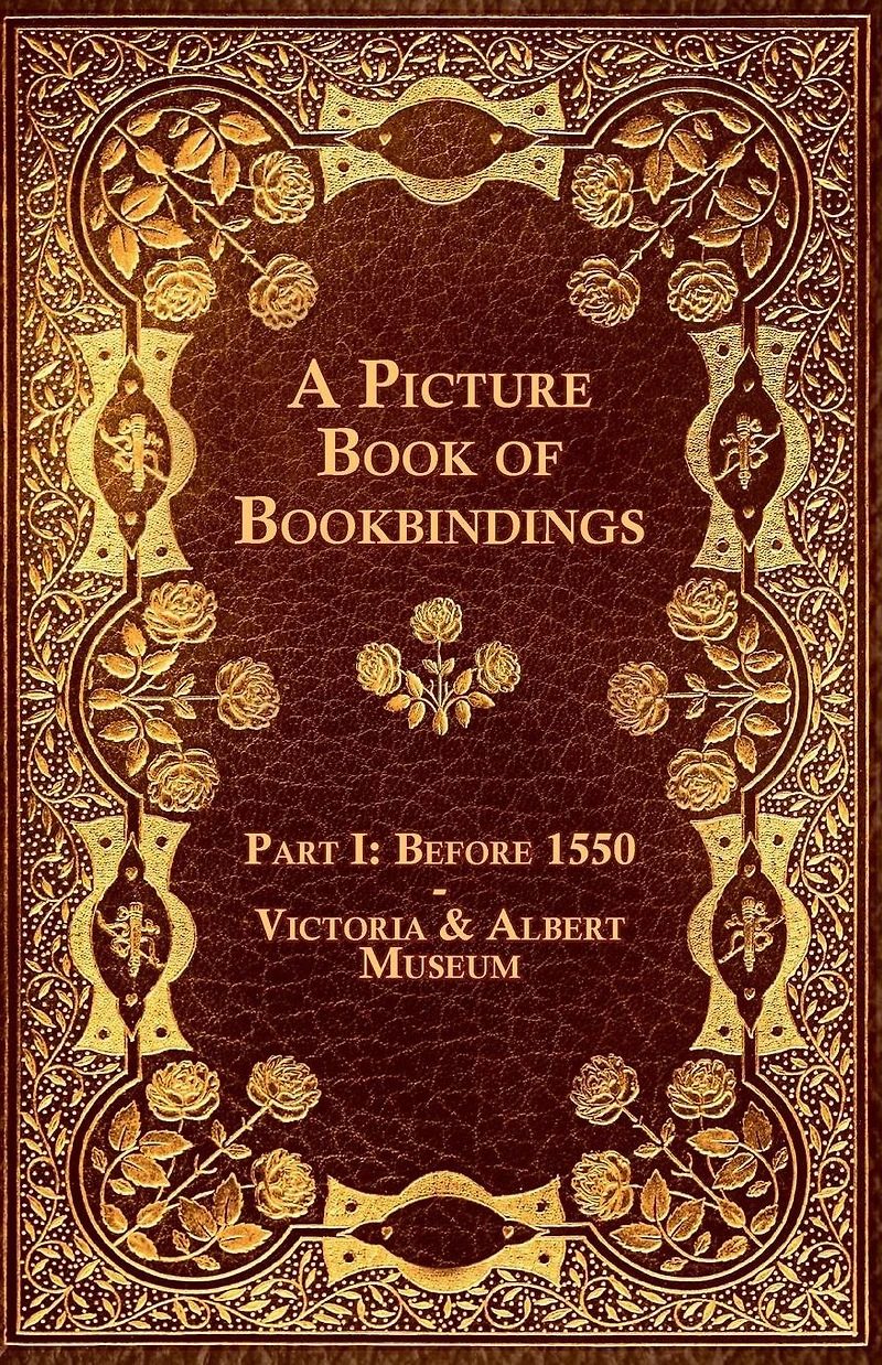 A Picture Book of Bookbindings - Part I: Before 1550 Victoria & Albert Museum