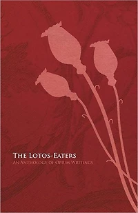 The Lotos-Eaters: An Anthology of Opium Writings