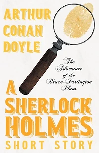 the Adventure of Bruce-Partington Plans - A Sherlock Holmes Short Story