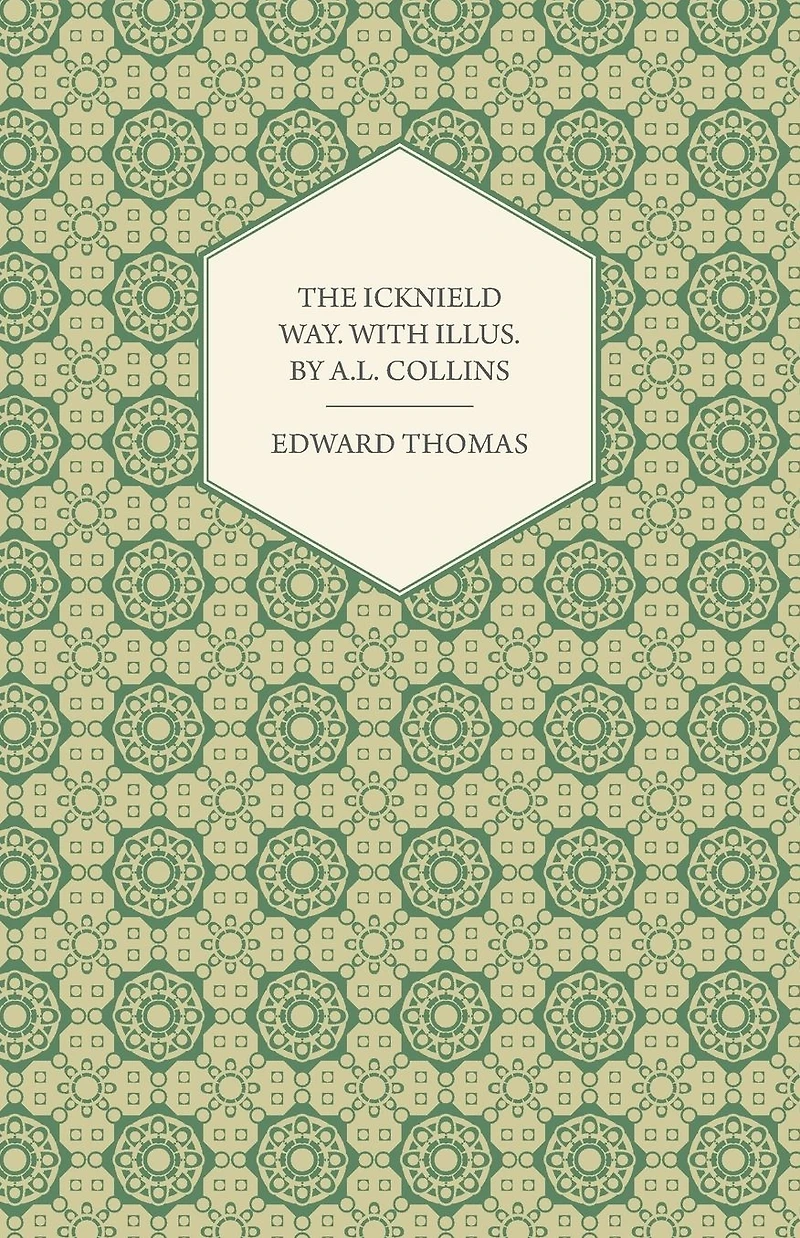 The Icknield Way: With Illustrations by A. L. Collins